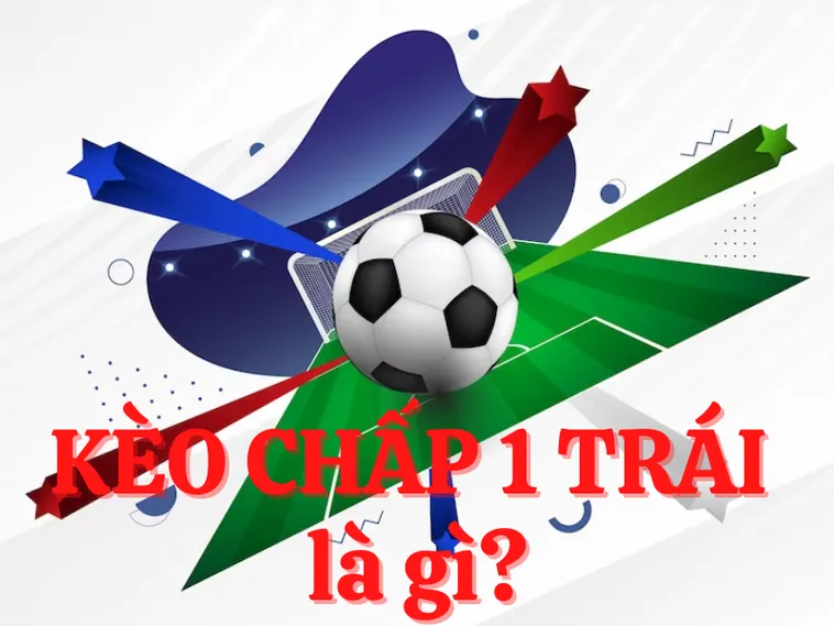Hướng Dẫn Kèo Chấp 1 Tại 7M Để Anh Em Thắng Cược Trong Mọi Trận