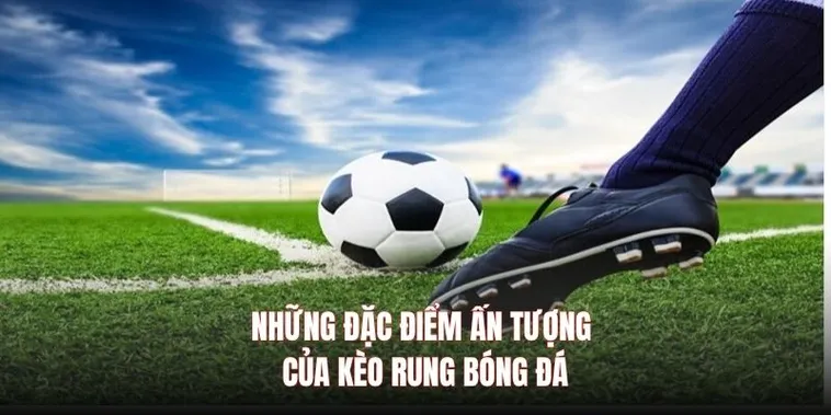 Bí Quyết Chinh Phục Kèo Rung Trong Bóng Đá Tại 7M Để Thắng Lớn Mỗi Ngày