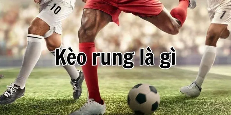 Bí Quyết Chinh Phục Kèo Rung Trong Bóng Đá Tại 7M Để Thắng Lớn Mỗi Ngày