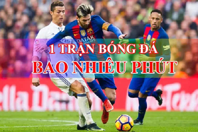 Thời Gian Trận Đấu Bóng Đá Và Những Bí Mật Ít Người Hiểu Rõ